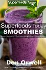Superfoods Today Smoothies: Energizing, Detoxifying & Nutrient-dense Smoothie Cover Image