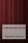 I promessi sposi By Alessandro Manzoni Cover Image