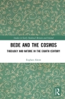 Bede and the Cosmos: Theology and Nature in the Eighth Century (Studies in Early Medieval Britain and Ireland) By Eoghan Ahern Cover Image