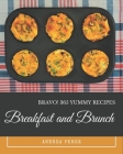 Bravo! 365 Yummy Breakfast and Brunch Recipes: Keep Calm and Try Yummy Breakfast and Brunch Cookbook By Andrea Perez Cover Image