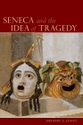 Seneca and the Idea of Tragedy Cover Image