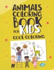 Animal Coloring Book For Kids Cool Coloring: Animal Coloring Book for Kids Activities for Toddlers, Preschoolers My First Animal Coloring Book for Kid By Hasan Ahmed Cover Image