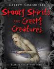 Spooky Spirits and Creepy Creatures (Creepy Chronicles) By Barbara Cox, Scott Forbes Cover Image
