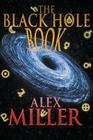 The Black Hole Book By Alex Miller Cover Image