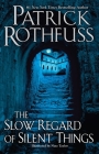 The Slow Regard of Silent Things (Kingkiller Chronicle) By Patrick Rothfuss Cover Image