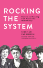 Rocking the System: Fearless and Amazing Irish Women Who Made History Cover Image