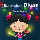 Lilu makes Diyas By Devika Joglekar (Illustrator), Devika Joglekar Cover Image