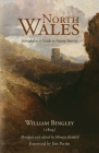 North Wales - Intended as a Guide to Future Tourists: William Bingley (1804) By Monica Kendall (Editor) Cover Image