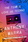 The Tsar of Love and Techno: Stories Cover Image