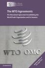 The Wto Agreements - The Marrakesh Agreement Establishing the World Trade Organization and Its Annexes, Updated Edition of 'The Legal Texts' By World Trade Organization (Editor) Cover Image