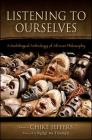 Listening to Ourselves: A Multilingual Anthology of African Philosophy (SUNY Series in Living Indigenous Philosophies) By Chike Jeffers (Editor), Ngũgĩ Wa Thiong'o (Foreword by) Cover Image