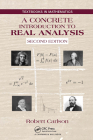 A Concrete Introduction to Real Analysis (Textbooks in Mathematics) By Robert Carlson Cover Image
