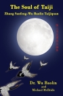 The Soul of Taiji: Zhang Sanfeng-Wu Baolin Taijiquan By Wu Baolin, Michael McBride, Oliver Benson (Illustrator) Cover Image