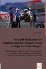 Aircraft Performance Explanation for Takeoff from a High Altitude Airport By John R. Smith Cover Image