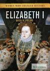 Elizabeth I: Queen of England (Women Who Changed History) By Barbara Gottfried Hollander Cover Image