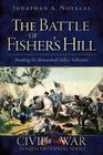 The Battle of Fisher's Hill: Breaking the Shenandoah Valley's Gibraltar (Civil War) By Jonathan A. Noyalas Cover Image