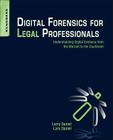Digital Forensics for Legal Professionals: Understanding Digital Evidence from the Warrant to the Courtroom Cover Image