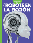 Curiosidad por los robots en la ficción Cover Image