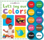 Simple First Words Let's Say Our Colors By Roger Priddy Cover Image