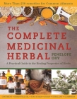 The Complete Medicinal Herbal: A Practical Guide to the Healing Properties of Herbs Cover Image