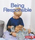 Being Responsible (First Step Nonfiction -- Citizenship) By Robin Nelson Cover Image