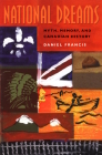 National Dreams: Myth, Memory, and Canadian History By Daniel Francis Cover Image