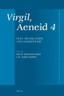 Virgil, Aeneid 4: Text, Translation, Commentary (Mnemosyne) By Lee M. Fratantuono, R. Alden Smith Cover Image