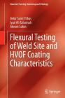Flexural Testing of Weld Site and Hvof Coating Characteristics (Materials Forming) By Bekir Sami Yilbas, Iyad Al-Zaharnah, Ahmet Sahin Cover Image
