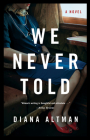 We Never Told By Diana Altman Cover Image