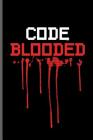 Code Blooded: Computer Programmer notebooks gift (6x9) Dot Grid notebook to write in By Kent Wiliams Cover Image