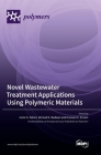 Novel Wastewater Treatment Applications Using Polymeric Materials Cover Image