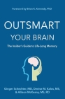 Outsmart Your Brain (Large Print Edition): The Insider's Guide to Life-Long Memory By Ginger Schechter, Denise M. Kalos, Rd Allison McKeany Cover Image