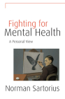 Fighting for Mental Health: A Personal View By Norman Sartorius Cover Image
