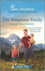 His Temporary Family: An Uplifting Inspirational Romance By Julie Brookman Cover Image