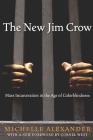 The New Jim Crow: Mass Incarceration in the Age of Colorblindness By Michelle Alexander, Cornel West (Introduction by) Cover Image