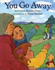 You Go Away By Dorothy Corey, Diane Paterson (Illustrator) Cover Image