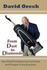 From Dust to Diamonds: How Small Entrepreneurs Can Grow and Prosper in Any Economy By David Oreck Cover Image