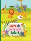 Livre de coloriage Safari: 184 / 5000 Translation results Amazing Safari Coloring Book avec des animaux sauvages simples d'Afrique pour les enfan By Urtimud Uigres Cover Image