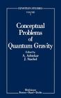 Conceptual Problems of Quantum Gravity (Einstein Studies #2) By Abhay Ashtekar (Editor), John Stachel (Editor) Cover Image