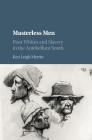 Masterless Men: Poor Whites and Slavery in the Antebellum South (Cambridge Studies on the American South) Cover Image