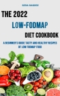 The Low-fodmap Diet Cookbook: A Beginner's Guide Tasty and Healthy Recipes of Low Fodmap Food: A Beginner's Guide Tasty and Healthy Recipes of Low F By Rena Barden Cover Image