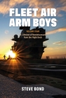 Fleet Air Arm Boys: Volume Four: A Lifetime of Reminiscences from the Flight Deck Cover Image