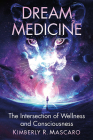 Dream Medicine: The Intersection of Wellness and Consciousness Cover Image