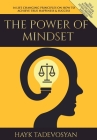 The Power of Mindset: 14 Life Changing Principles on How to Achieve True Happiness and Success Cover Image