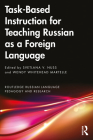 Task-Based Instruction for Teaching Russian as a Foreign Language By Svetlana V. Nuss (Editor), Wendy Whitehead Martelle (Editor) Cover Image