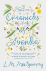 Further Chronicles of Avonlea: Which Have to do with Many Personalities and Events in and About Avonlea, The Home of the Heroine of Green Gables, Inc By Lucy Maud Montgomery Cover Image