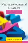 Neurodevelopmental Disorders: A Definitive Guide for Educators By Frank E. Vargo Cover Image