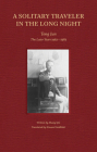 A Solitary Traveler in the Long Night: Tong Jun -- The Later Years 1963-1983 By Zhang Qin Cover Image