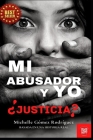 Mi Abusador y Yo: ¿Justicia? By Giuliana Forero Gómez (Illustrator), Michelle Gómez Rodríguez Cover Image