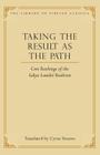 Taking the Result as the Path: Core Teachings of the Sakya Lamdre Tradition (Library of Tibetan Classics #4) By Cyrus Stearns (Editor), His Holiness the Sakya Trizin (Foreword by) Cover Image